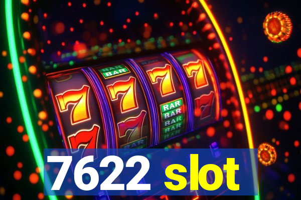 7622 slot